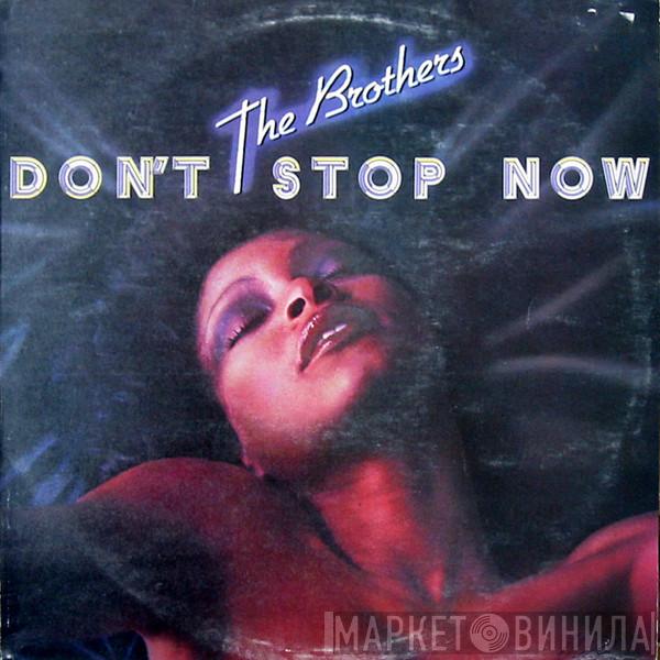 The Brothers - Don't Stop Now