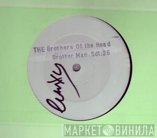 The Brothers Of The Head - Brother Man