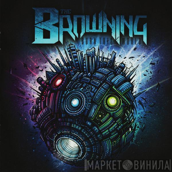  The Browning  - Burn This World