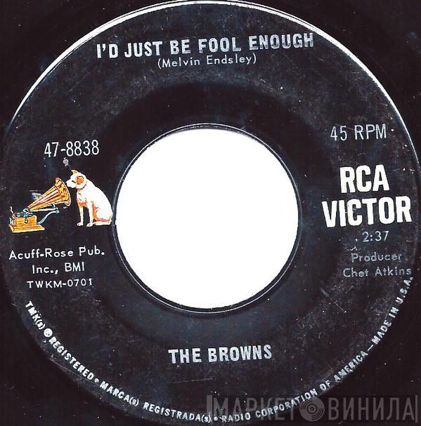  The Browns   - I'd Just Be Fool Enough / Springtime