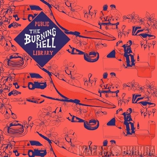 The Burning Hell - Public Library