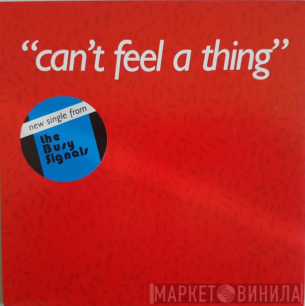 The Busy Signals  - Can't Feel A Thing
