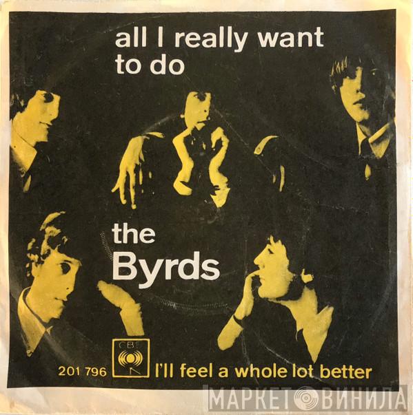  The Byrds  - All I Really Want To Do