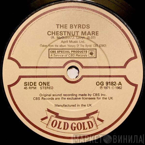 The Byrds - Chestnut Mare / I Wasn't Born To Follow