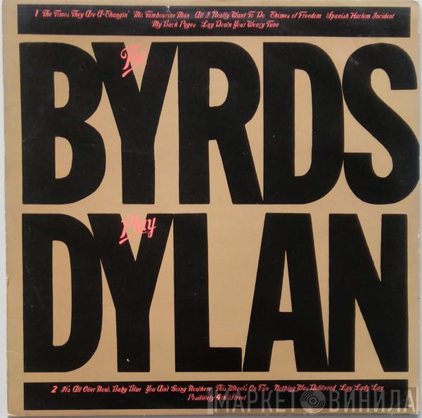  The Byrds  - The Byrds Play Dylan