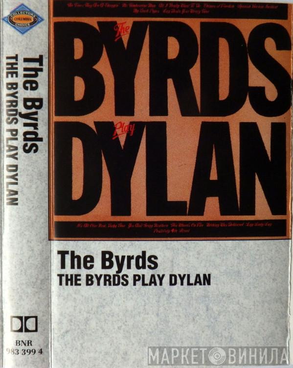  The Byrds  - The Byrds Play Dylan