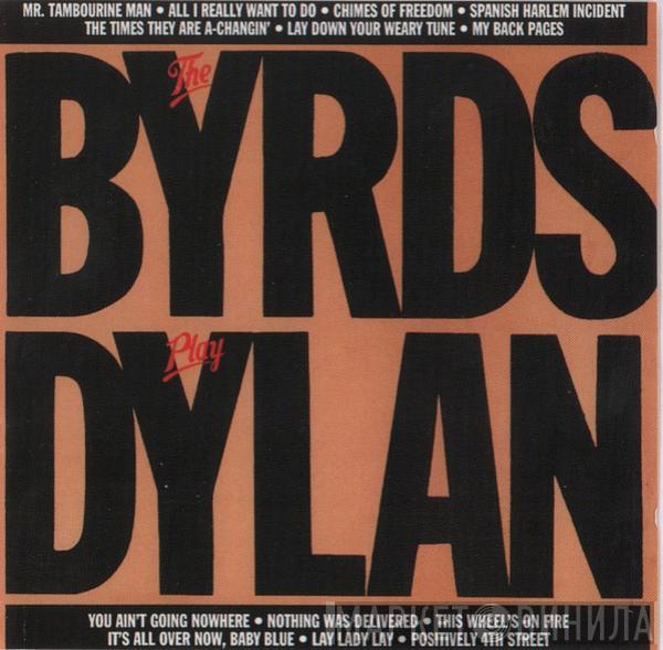  The Byrds  - The Byrds Play Dylan