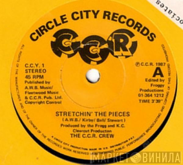 The C.C.R. Crew - Stretchin' The Pieces