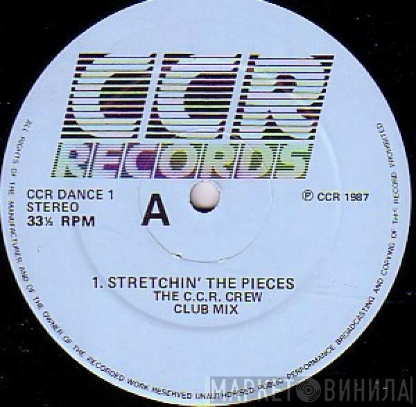 The C.C.R. Crew - Stretchin' The Pieces
