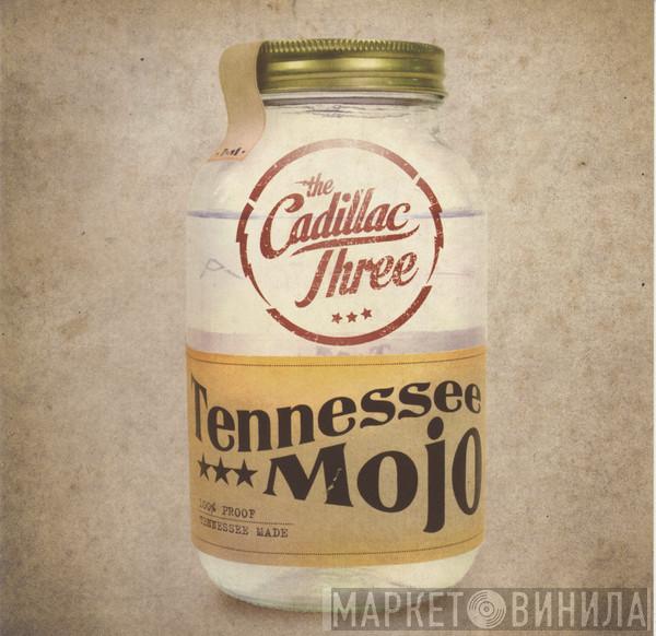 The Cadillac Three - Tennessee Mojo