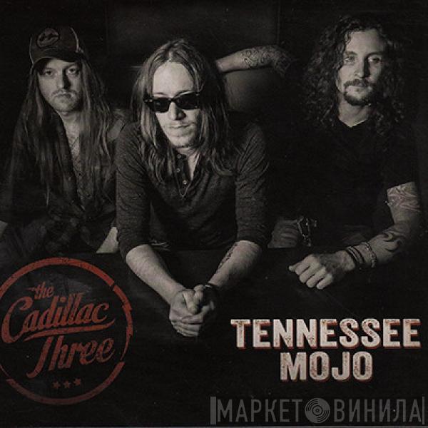 The Cadillac Three - Tennessee Mojo