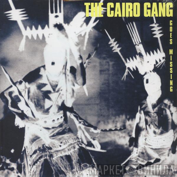  The Cairo Gang  - Goes Missing
