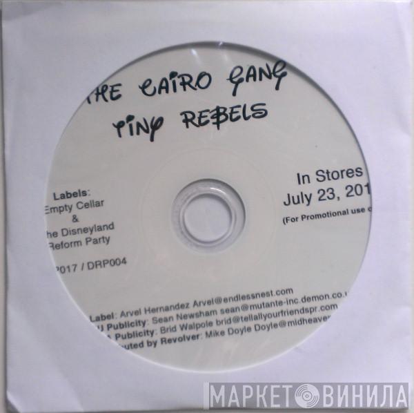  The Cairo Gang  - Tiny Rebels