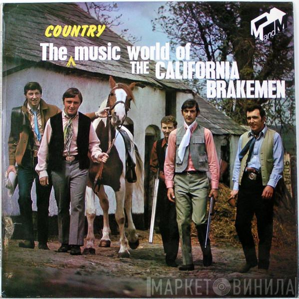 The California Brakemen - The Country Music World Of The California Brakemen