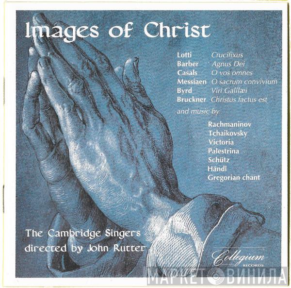 The Cambridge Singers, John Rutter - Images Of Christ