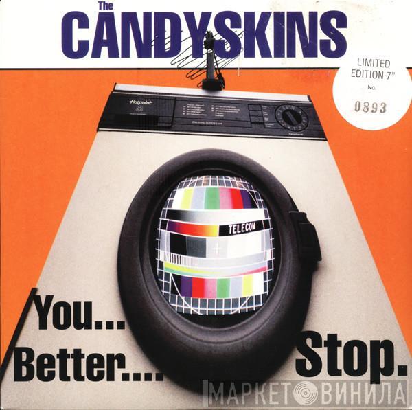 The Candyskins - You Better Stop