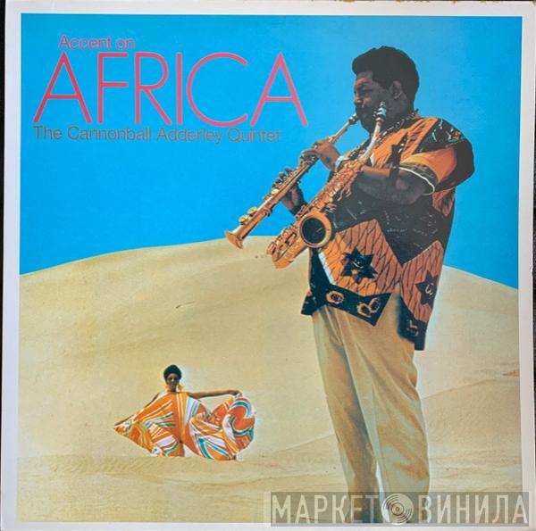 The Cannonball Adderley Quintet - Accent On Africa