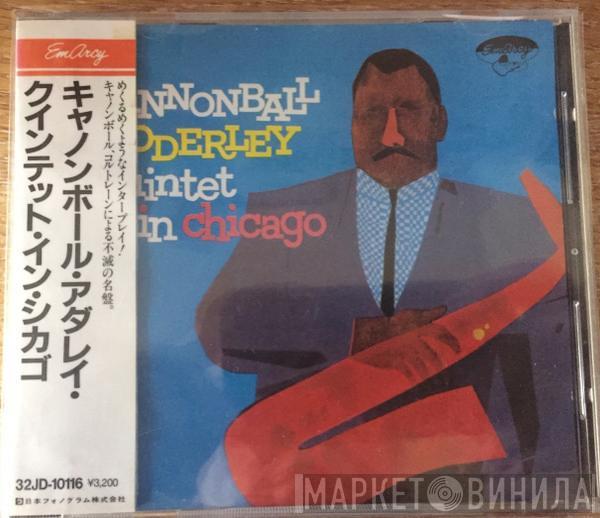  The Cannonball Adderley Quintet  - Cannonball Adderley Quintet In Chicago
