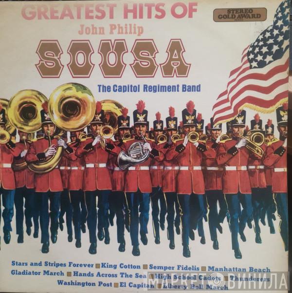 The Capitol Regiment Band - The Greatest Hits Of John Philip Sousa