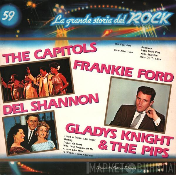 The Capitols, Frankie Ford, Del Shannon, Gladys Knight And The Pips - The Capitols / Frankie Ford / Del Shannon / Gladys Knight & The Pips