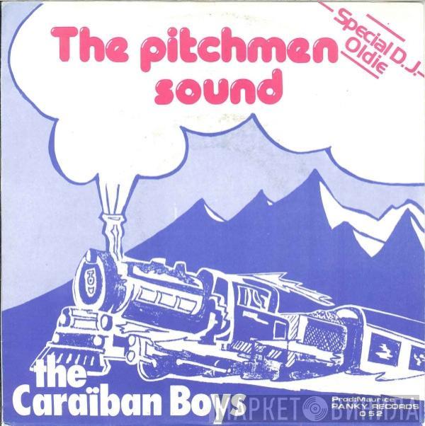 The Caraïban Boys - The Pitchmen Sound
