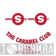  The Caramel Club  - Mama Say Mama Sa