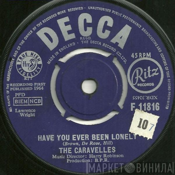 The Caravelles - Have You Ever Been Lonely / Gonna Get Along Without You Now
