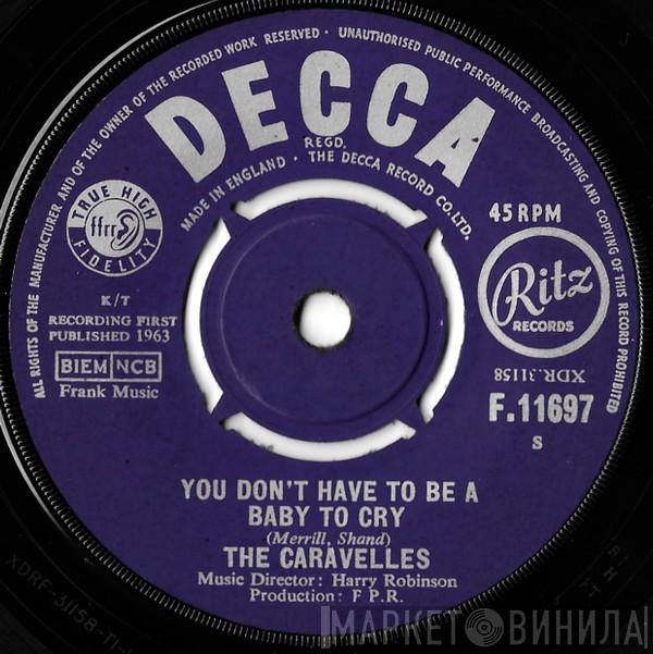 The Caravelles - You Don't Have To Be A Baby To Cry
