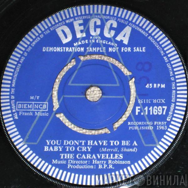  The Caravelles  - You Don't Have To Be A Baby To Cry