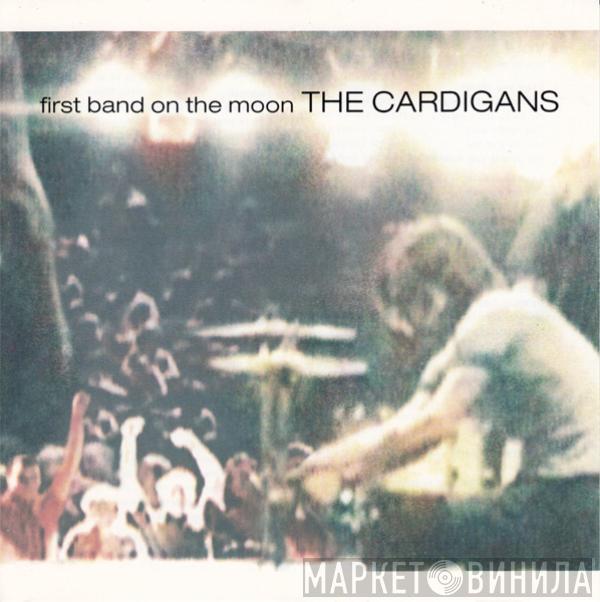 The Cardigans - First Band On The Moon
