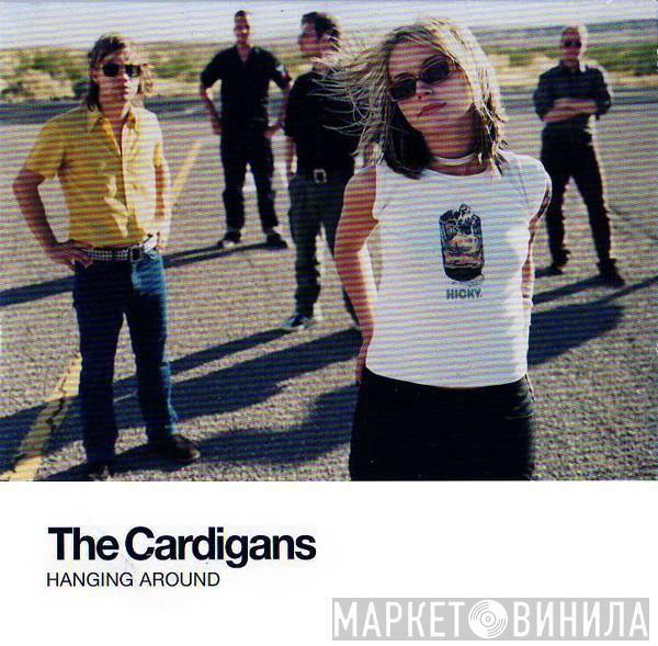 The Cardigans - Hanging Around