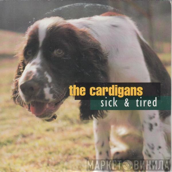 The Cardigans - Sick & Tired