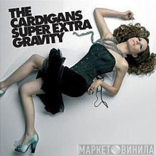  The Cardigans  - Super Extra Gravity