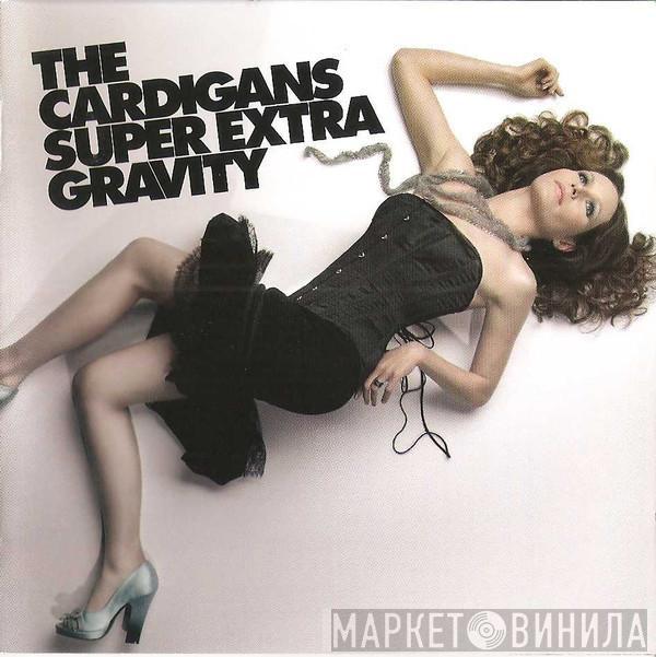  The Cardigans  - Super Extra Gravity