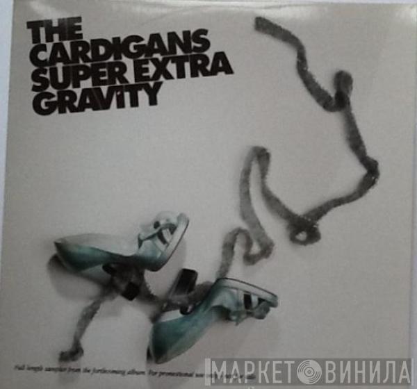  The Cardigans  - Super Extra Gravity
