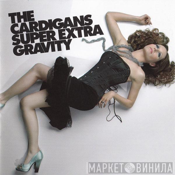  The Cardigans  - Super Extra Gravity