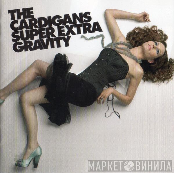  The Cardigans  - Super Extra Gravity