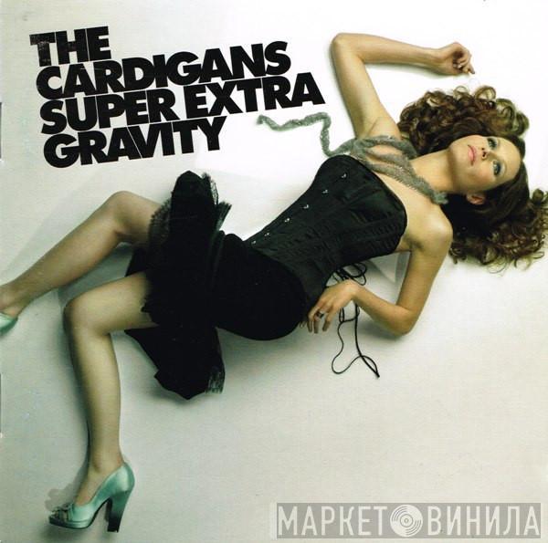  The Cardigans  - Super Extra Gravity