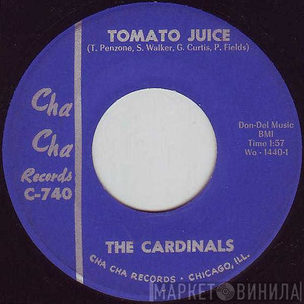 The Cardinals  - Tomato Juice / I Want You
