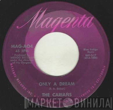 The Carians - Only A Dream