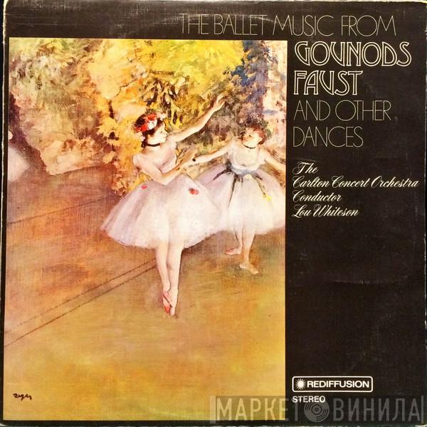 The Carlton Concert Orchestra, Lou Whiteson - The Ballet Music From Gounods Faust And Other Dances