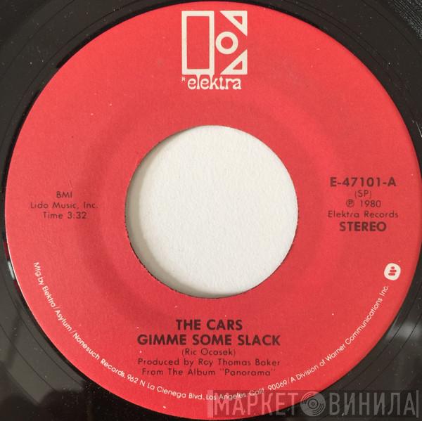  The Cars  - Gimme Some Slack