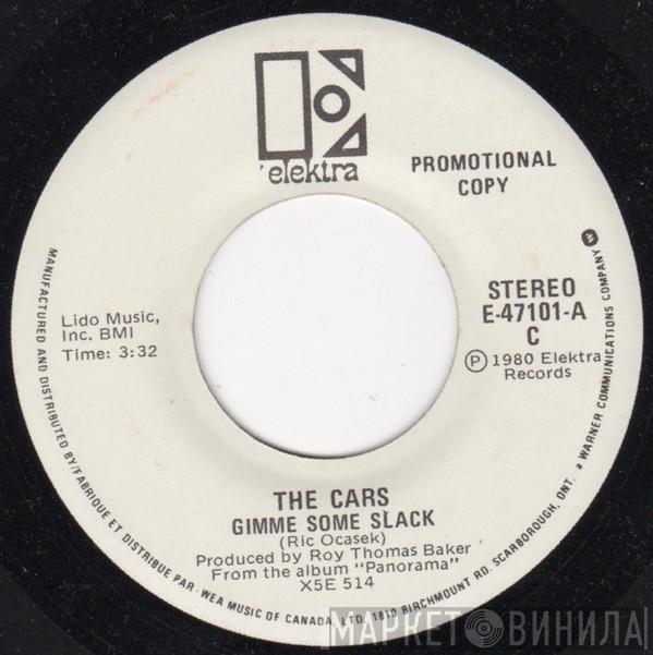  The Cars  - Gimme Some Slack