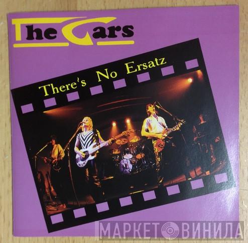  The Cars  - There's No Ersatz