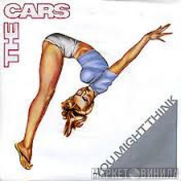  The Cars  - You Might Think