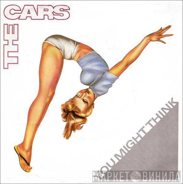  The Cars  - You Might Think