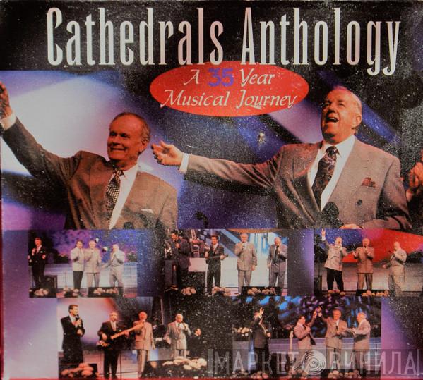  The Cathedrals  - Cathedrals Anthology (A 35 Year Musical Journey)