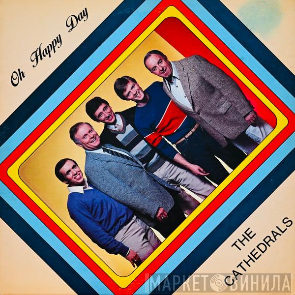  The Cathedrals  - Oh Happy Day