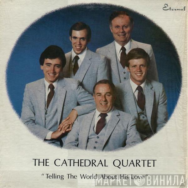  The Cathedrals  - Telling The World About His Love