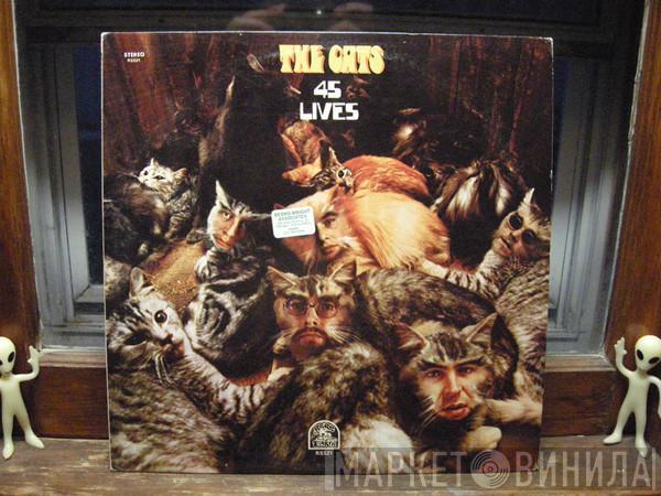  The Cats  - 45 Lives